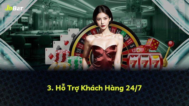 3. Hỗ Trợ Khách Hàng 24/7