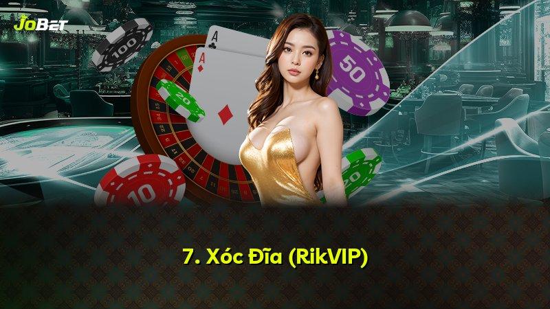 7. Xóc Đĩa (RikVIP)