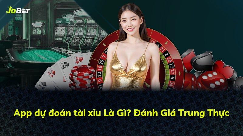 App dự đoán tài xỉu Là Gì? Đánh Giá Trung Thực