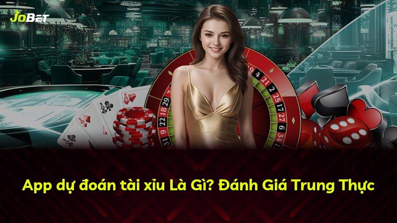 App dự đoán tài xỉu Là Gì? Đánh Giá Trung Thực