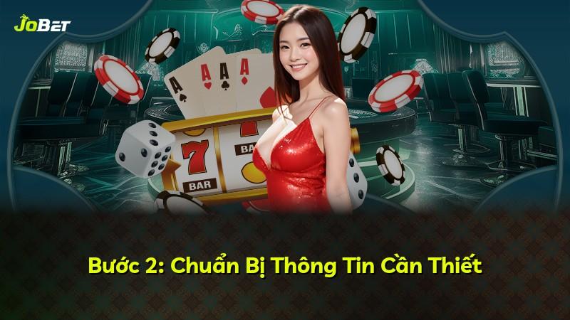 Bước 2: Chuẩn Bị Thông Tin Cần Thiết