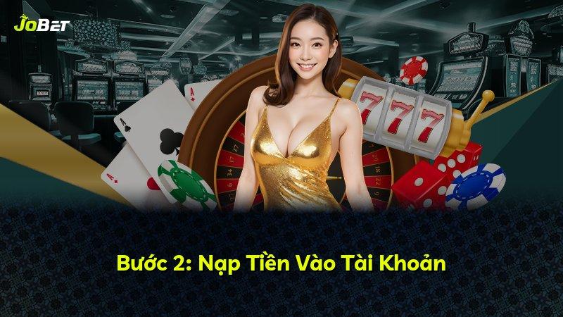 Bước 2: Nạp Tiền Vào Tài Khoản