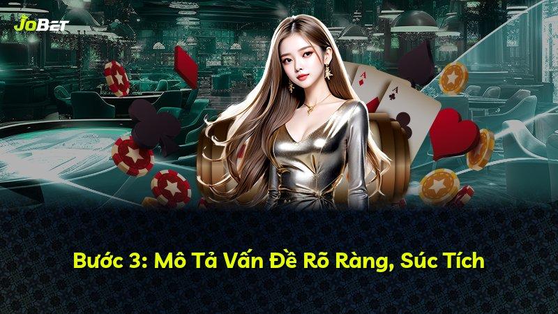 Bước 3: Mô Tả Vấn Đề Rõ Ràng, Súc Tích
