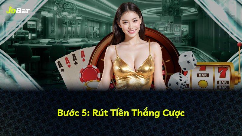 Bước 5: Rút Tiền Thắng Cược