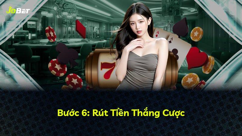 Bước 6: Rút Tiền Thắng Cược
