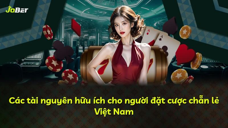 Các tài nguyên hữu ích cho người đặt cược chẵn lẻ Việt Nam