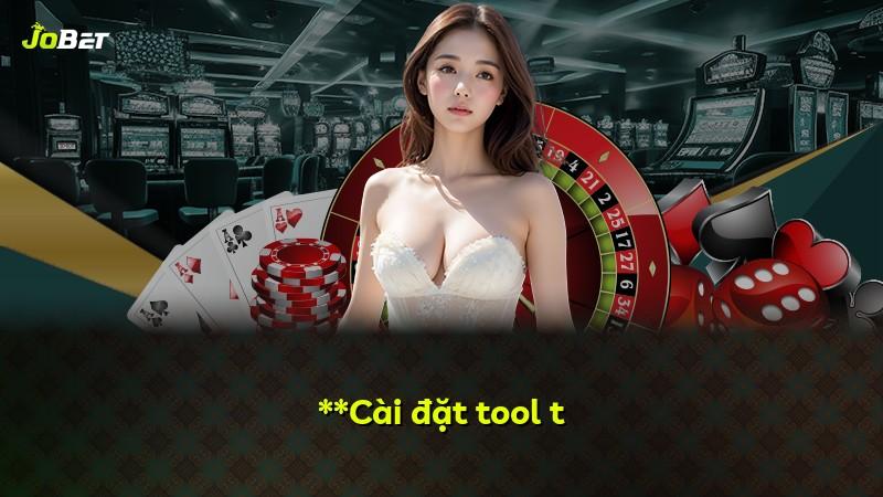 **Cài đặt tool t