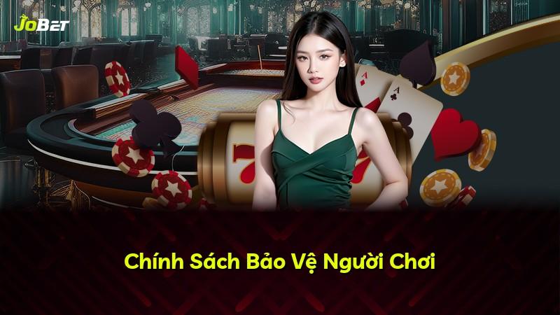 Chính Sách Bảo Vệ Người Chơi