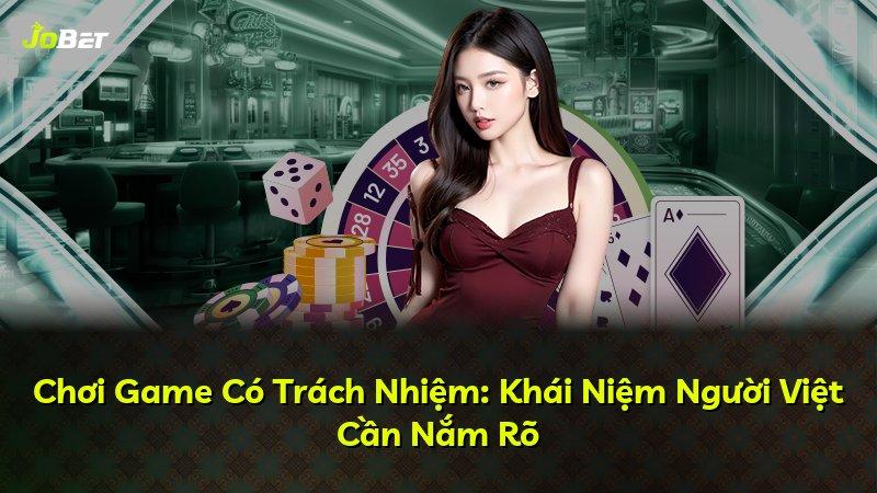 Chơi Game Có Trách Nhiệm: Khái Niệm Người Việt Cần Nắm Rõ