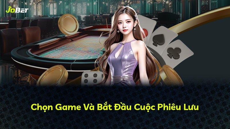 Chọn Game Và Bắt Đầu Cuộc Phiêu Lưu