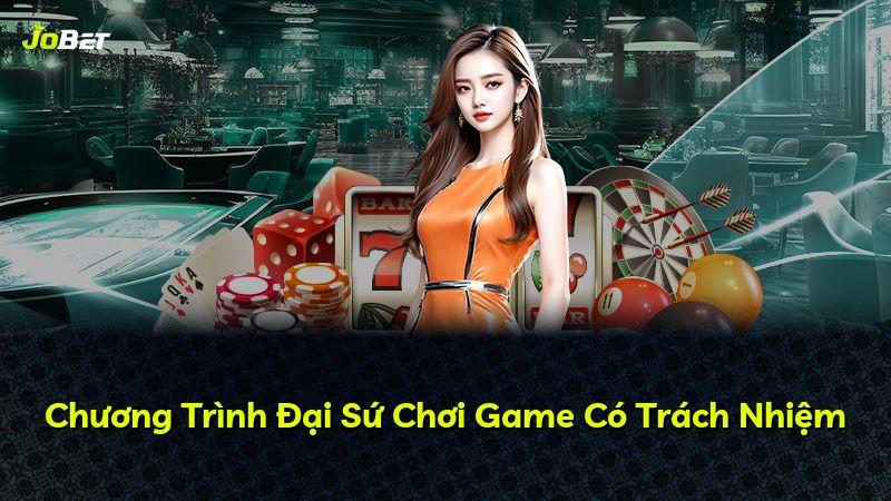 Chương Trình Đại Sứ Chơi Game Có Trách Nhiệm
