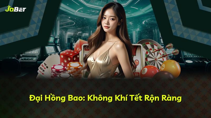 Đại Hồng Bao: Không Khí Tết Rộn Ràng