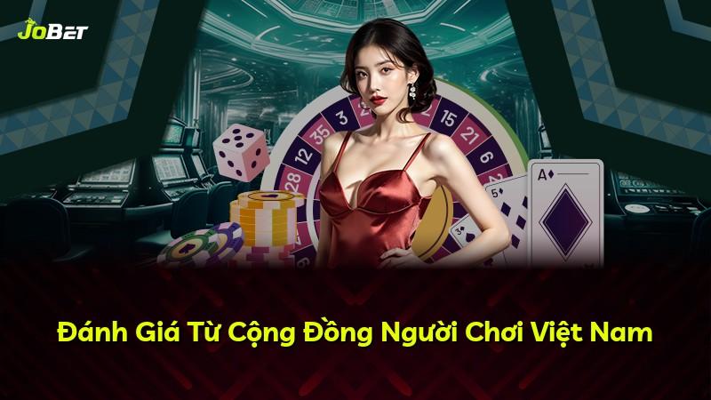 Đánh Giá Từ Cộng Đồng Người Chơi Việt Nam