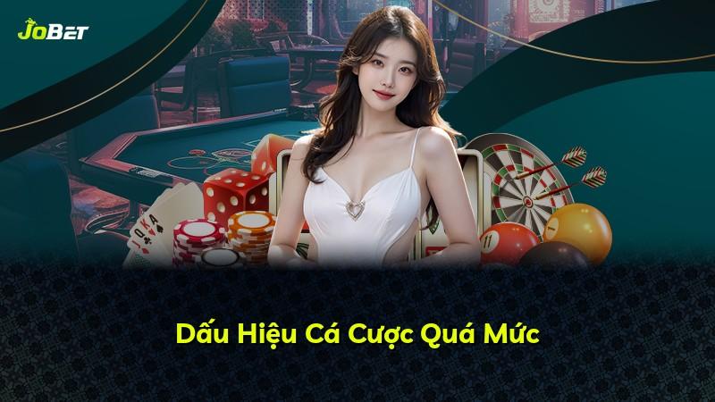 Dấu Hiệu Cá Cược Quá Mức