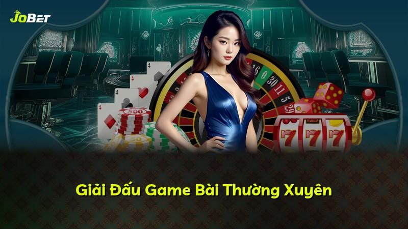 Giải Đấu Game Bài Thường Xuyên