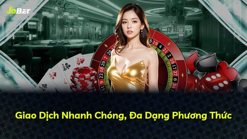 Giao Dịch Nhanh Chóng, Đa Dạng Phương Thức
