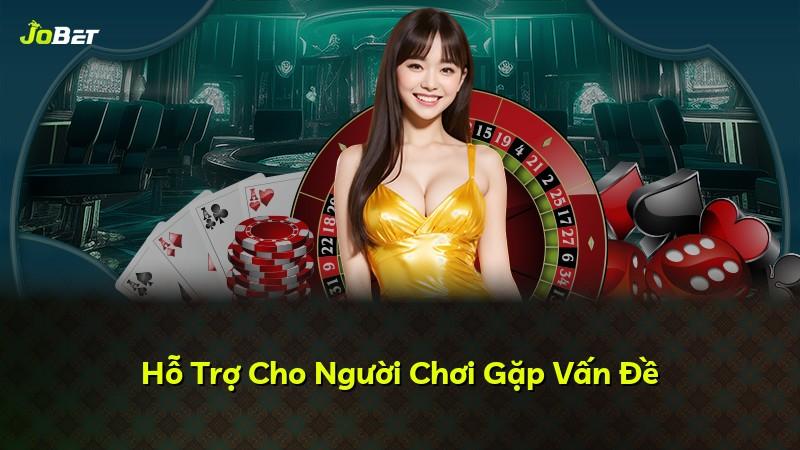 Hỗ Trợ Cho Người Chơi Gặp Vấn Đề