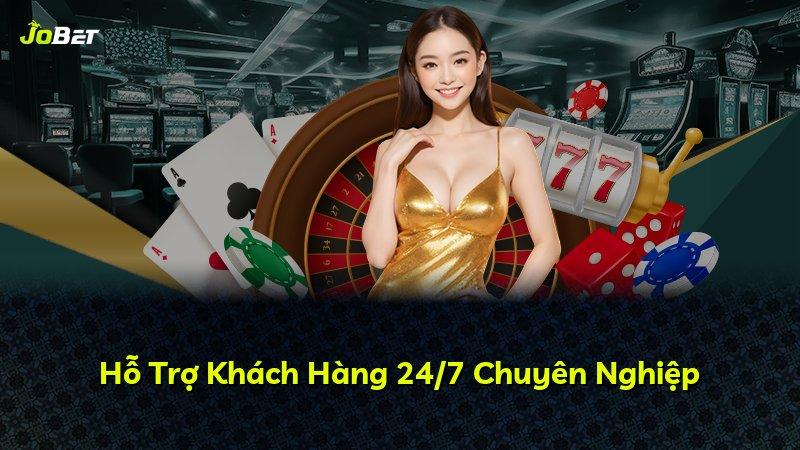 Hỗ Trợ Khách Hàng 24/7 Chuyên Nghiệp