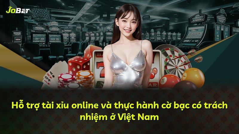 Hỗ trợ tài xỉu online và thực hành cờ bạc có trách nhiệm ở Việt Nam