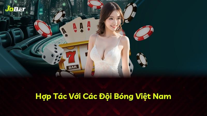 Hợp Tác Với Các Đội Bóng Việt Nam