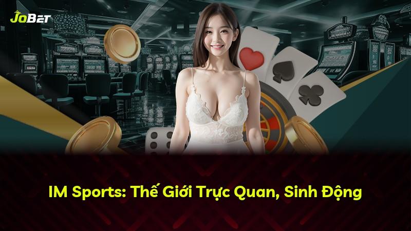 IM Sports: Thế Giới Trực Quan, Sinh Động