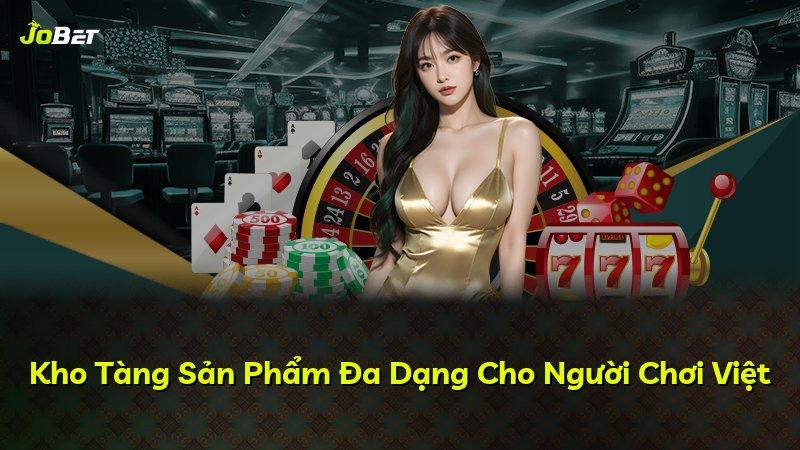 Kho Tàng Sản Phẩm Đa Dạng Cho Người Chơi Việt