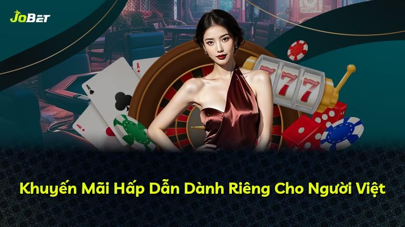 Khuyến Mãi Hấp Dẫn Dành Riêng Cho Người Việt