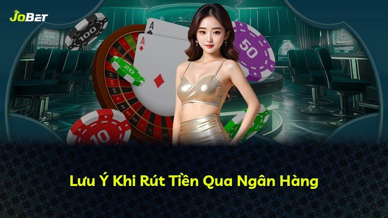 Lưu Ý Khi Rút Tiền Qua Ngân Hàng