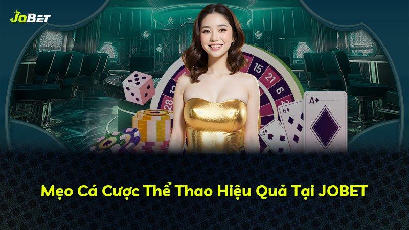 Mẹo Cá Cược Thể Thao Hiệu Quả Tại JOBET