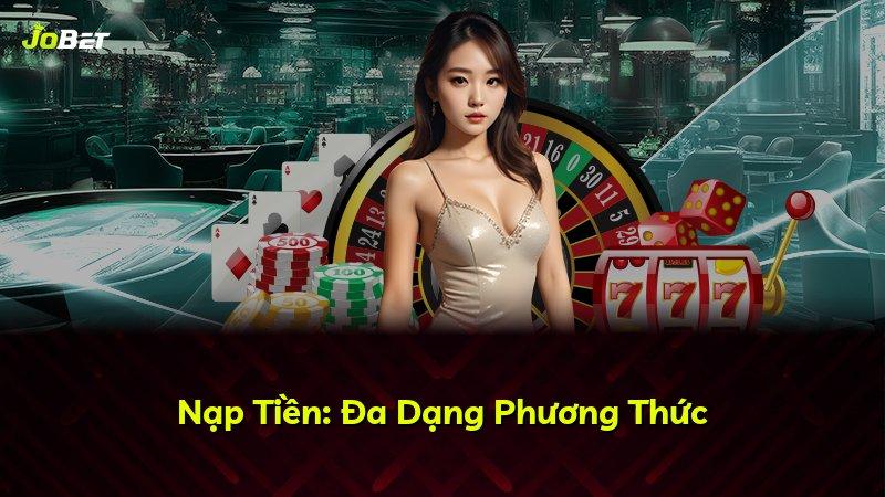 Nạp Tiền: Đa Dạng Phương Thức