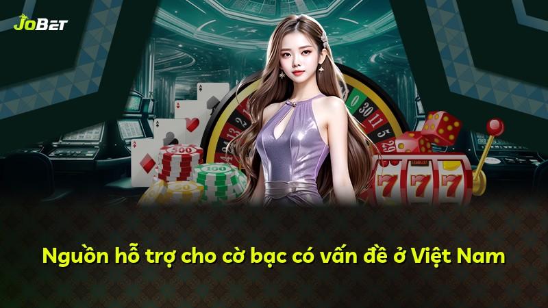 Nguồn hỗ trợ cho cờ bạc có vấn đề ở Việt Nam