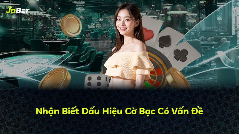 Nhận Biết Dấu Hiệu Cờ Bạc Có Vấn Đề