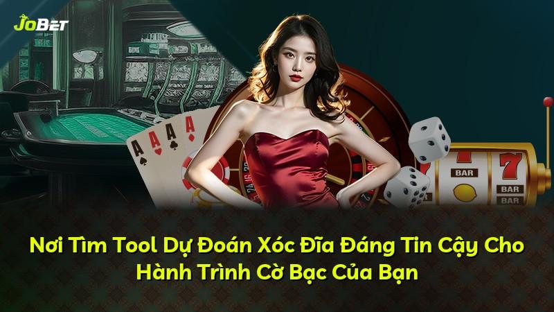 Nơi Tìm Tool Dự Đoán Xóc Đĩa Đáng Tin Cậy Cho Hành Trình Cờ Bạc Của Bạn