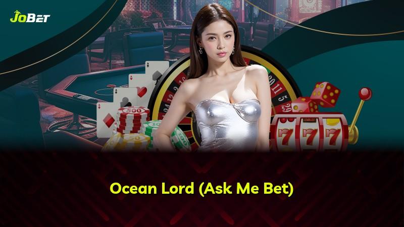 Ocean Lord (Ask Me Bet)