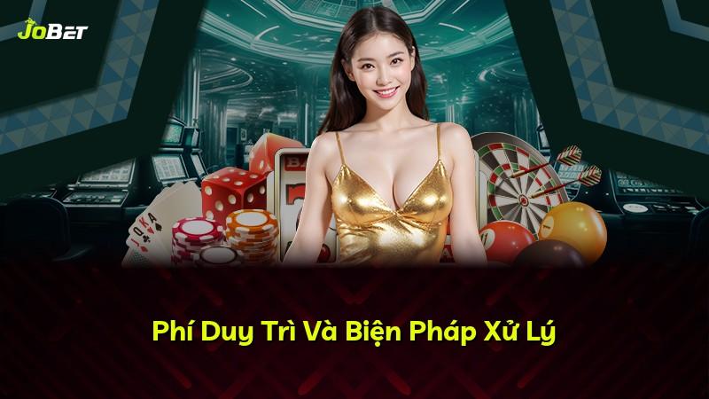 Phí Duy Trì Và Biện Pháp Xử Lý