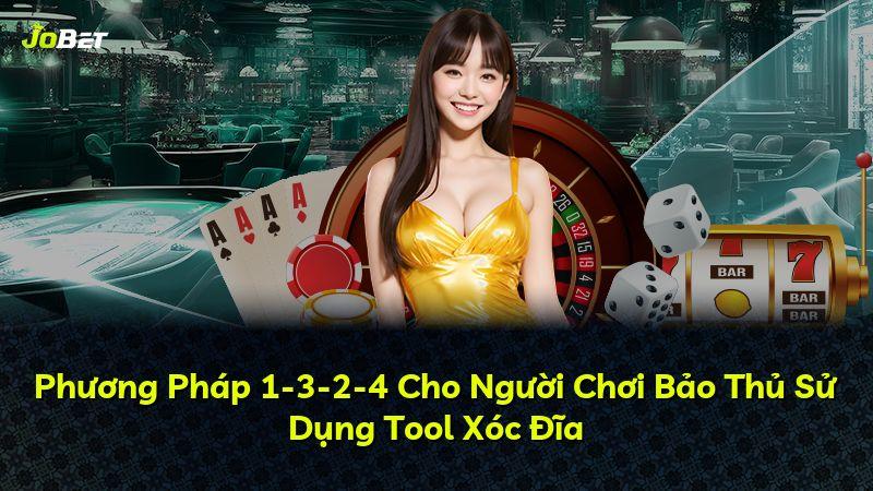 Phương Pháp 1-3-2-4 Cho Người Chơi Bảo Thủ Sử Dụng Tool Xóc Đĩa