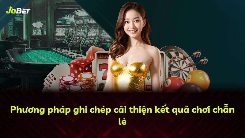 Phương pháp ghi chép cải thiện kết quả chơi chẵn lẻ
