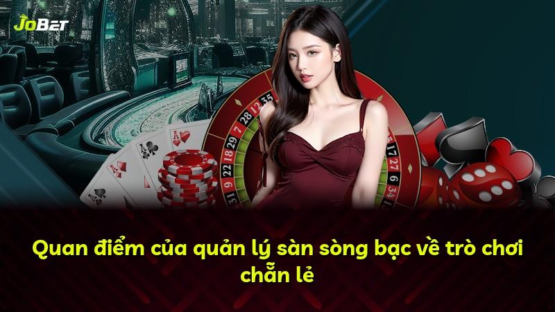 Quan điểm của quản lý sàn sòng bạc về trò chơi chẵn lẻ
