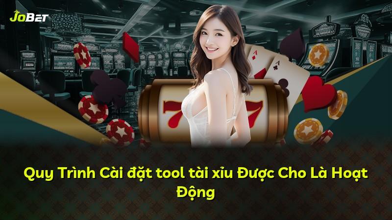Quy Trình Cài đặt tool tài xỉu Được Cho Là Hoạt Động