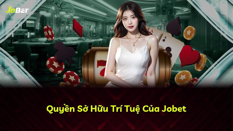 Quyền Sở Hữu Trí Tuệ Của Jobet