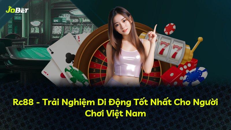 Rc88 - Trải Nghiệm Di Động Tốt Nhất Cho Người Chơi Việt Nam