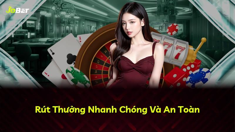 Rút Thưởng Nhanh Chóng Và An Toàn