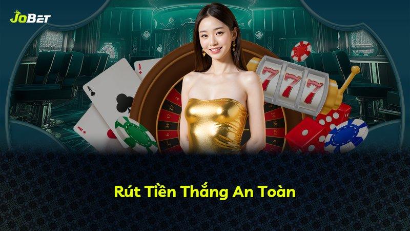 Rút Tiền Thắng An Toàn