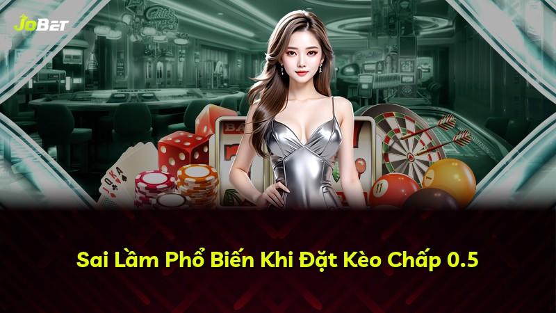 Sai Lầm Phổ Biến Khi Đặt Kèo Chấp 0.5
