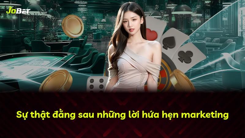 Sự thật đằng sau những lời hứa hẹn marketing