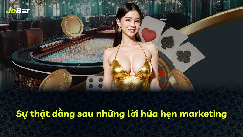 Sự thật đằng sau những lời hứa hẹn marketing