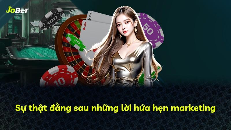 Sự thật đằng sau những lời hứa hẹn marketing
