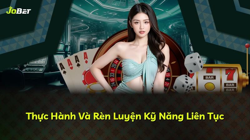 Thực Hành Và Rèn Luyện Kỹ Năng Liên Tục