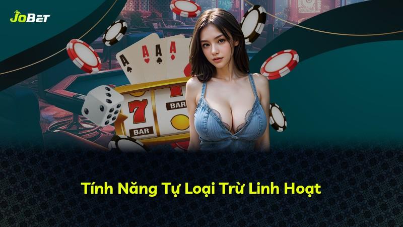 Tính Năng Tự Loại Trừ Linh Hoạt