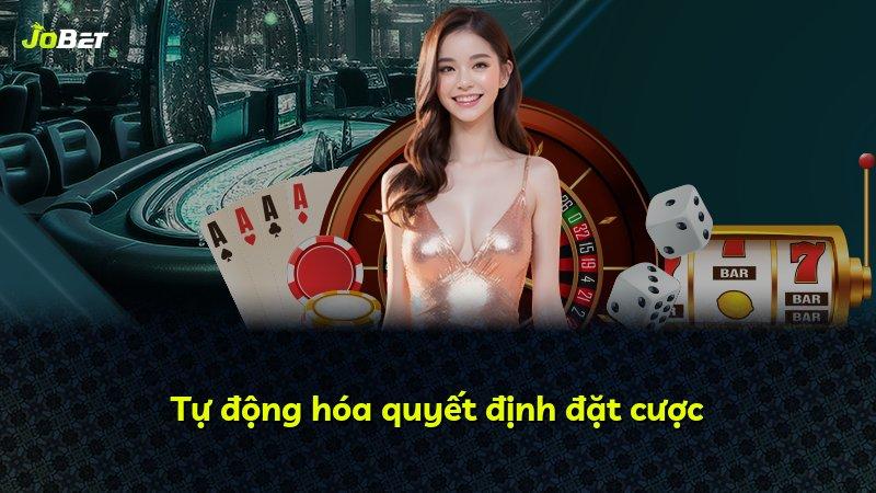 Tự động hóa quyết định đặt cược